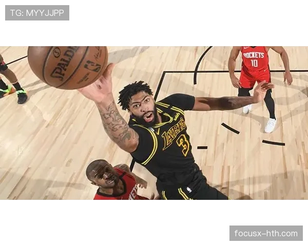 戴维斯生涯高光时刻彰显巨星本色，持续进化巩固顶级竞争力