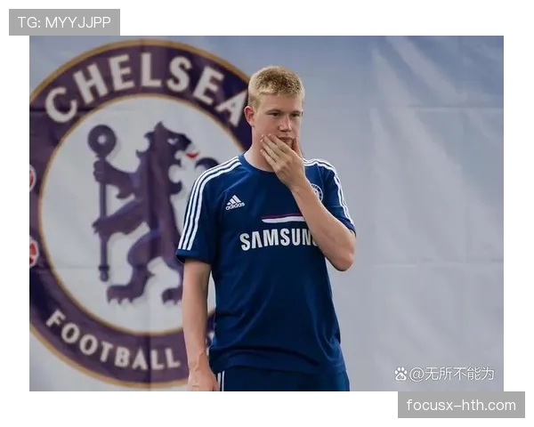 德布劳内：从切尔西弃将到曼城核心的生涯全景复盘